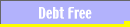 Debt Free